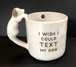 Tazza Mud Pie "Vorrei poter inviare un messaggio al mio cane" - Foto 1 di 3