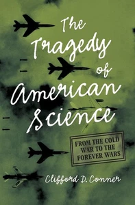 Tragedia de la ciencia estadounidense: de la Guerra Fría a las guerras eternas por Clifford D - Imagen 1 de 1