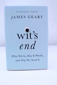 SIGNED Wit's End What Wit Is How It Works Why We Need It James Geary Hardcover - Imagen 1 de 8