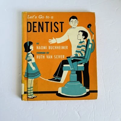 Vintage" Let's Go to a DENTIST" Naomi Buchheimer  Ruth Van Sciver 1959 Putnam - Image 1 of 4