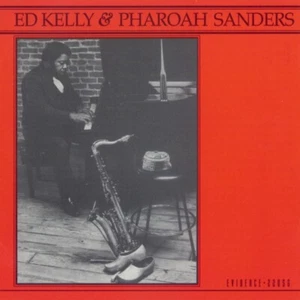 Ed Kelly & Pharoah Sanders -  Ed Kelly & Pharoah Sanders CD Evidence Music - Bild 1 von 1