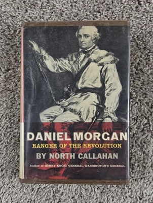 Daniel Morgan Ranger of the Revolution North Callahan American Revolution Histor - Image 1 of 4