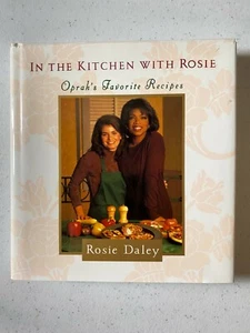 IN THE KITCHEN WITH ROSIE OPHRA'S FAVORITE RECIPES ROSIE DALEY  - Picture 1 of 1