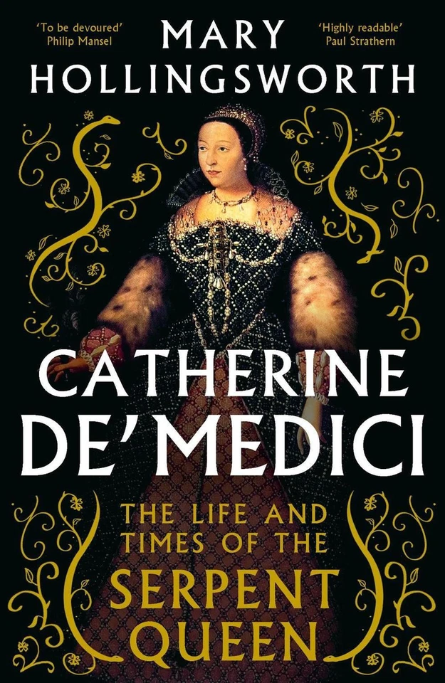 Catherine de' Medici: The Life and Times of the Serpent Queen by Mary Hollingswo - Image 1 of 1