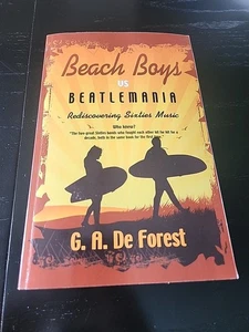 BEACH BOYS vs Beatlemania : Rediscovering Sixties Music by G A De Forest (2007, - Imagen 1 de 5