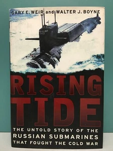 "Rising Tide" by Gary E. Weir and Walter J. Boyne 1st/2nd HC/DJ 2003 Submarines - Picture 1 of 19