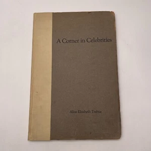 A Corner In Celebrities By Alice Elizabeth Trabue - 1923 HC *SIGNED* 2nd Edition - Imagen 1 de 8