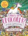 Where's The Unicorn? An Epic Adventure:..., Moran, Paul