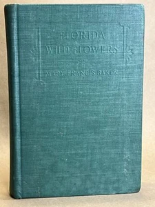 Florida Wild Flowers [hardcover] Mary Francis Baker - Picture 1 of 1