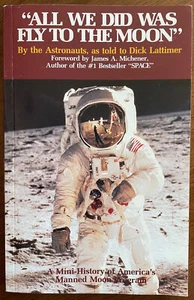 ALL WE DID WAS FLY TO THE MOON NASA ASTRONAUTS MERCURY GEMINI APOLLO SKYLAB - Imagen 1 de 6