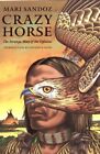 Crazy Horse: The Strange Man Of The Oglalas (50Th By Mari Sandoz Mint Condition