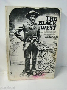 The Black West - A Documentary & Pictorial History ~ William Loren Katz ~ 1973 - Imagen 1 de 5