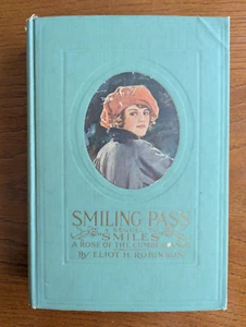 Smiling Pass by Eliot H Robinson (1921, Hardcover) 1st Ed 1st Impression - Foto 1 di 2