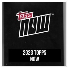 2023 Topps Now - Base / Parallels - You Pick From List