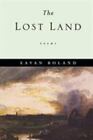 The Lost Land: Poems by Boland, Eavan