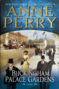 BUCKINGHAM PALACE GARDENS: A NOVEL ~ANNE PERRY~ HARDCOVER/ DUST JACKET ~ NEW - Picture 1 of 2
