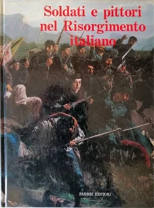 Catalogo della Mostra: - Soldati e pittori nel Risorgimento italiano. - Foto 1 di 1
