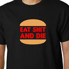 Mangiare Sh T E Die T-Shirt Fast Food Burgers Vegano Politica Slogan Frase Funny