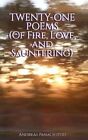Twenty-One Poems (Of Fire, Love, and Sauntering) by Panagiotou 9789357614498