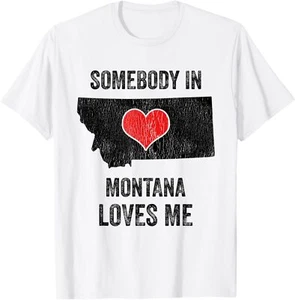 Somebody In Montana Loves Me T-Shirt Hoodie - Picture 1 of 12