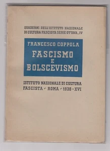Fascismo e Bolscevismo Francesco Coppola Istituto cultura fascista 1938 - Picture 1 of 1