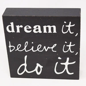 Dream It Believe It Do It Sign Wood Shelf Sitter Sandra Magsamen Black White - Picture 1 of 13