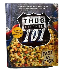 Thug Kitchen 101 Kochbuch Fast as F*ck HC Book Comfort Food On Pot Meals 2016 - Bild 1 von 9