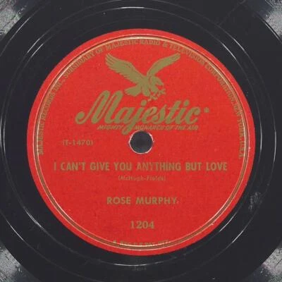 ROSE MURPHY I Can'T Give You Anything But Love MAJESTIC 1204 VG+ 78 10" 1947 Foto 1 de 4