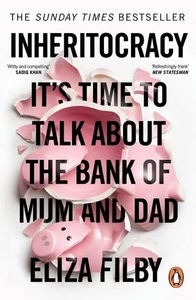 Inheritocracy: It's Time to Talk About the Bank of Mum and Dad by Eliza Filby Pa - Picture 1 of 1