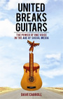 Dave Carroll United Breaks Guitars (Paperback)
