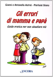 Gli errori di mamma e papà ASTREI DIANO Ancora 2008 - Imagen 1 de 1