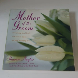 The Mother of the Groom: Everything You Need to Know to Enjoy the Best Wedding - Picture 1 of 4