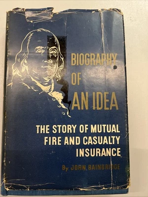 Biography Of An Idea Mutual Fire & Casualty Insurance 1952 HC Bk John Bainbridge - Image 1 of 4