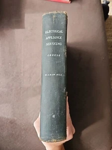 1950 Electrical Appliance Serving Book William Crouse HC First Edition Vintage - Picture 1 of 8