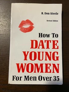 "How to Date Young Women - for Men Over 35" Book R. Don Steele - Picture 1 of 5