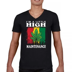 I'm a Little High Maintenance V-Neck T-shirt Funny Weed 420 Cannabis IV XX Tee - Picture 1 of 15