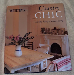 Country Living Ser.: Country Chic : Country Style for Modern Living by Liz... - Picture 1 of 3