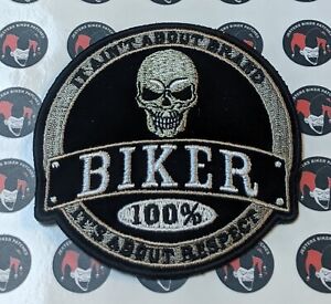 100% Biker Its About Respect Aint About Brand Embroidered Biker Patch