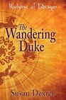 Wandering Duke Paperback By Dexter Susan Brand New Free Shipping In The Us