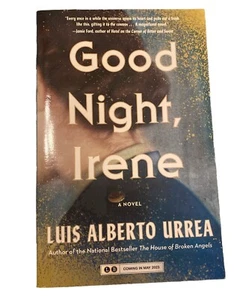 Good Night, Irene - Paperback By Urrea, Luis Alberto - ADVANCE READING COPY - Picture 1 of 2