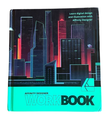 AFFINITY DESIGNER WORKBOOK: Learn Digital Design Hardcover 1909581038 BRAND NEW - Image 1 of 3