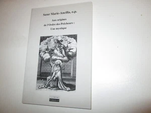 Aux origines de l'ordre des prêcheurs : Une mystique de Soeur Marie-Ancilla - Foto 1 di 1