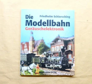 Buch "Die Modellbahn - Geräuschelektronik" von Friedhelm Schiersching - Bild 1 von 1
