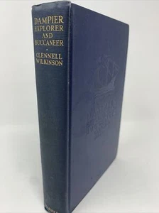 Dampier: Explorer And Buccaneer By Clennell Wilkinson 1st HC 1929 Golden Hind - Bild 1 von 9