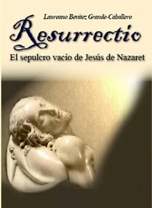 La Resurrección de jesús, La Pasión de Cristo, Sabana Santa,Laureano Benítez - Imagen 1 de 11