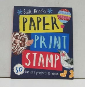 Paper Print Stamp, 50 Fun Art Projects to Make by Susie Brooks - Picture 1 of 3