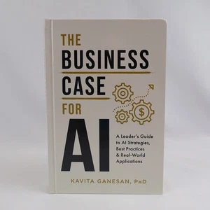 The Business Case for AI: A Leader's Guide to AI Strategies - Ganesan, PHD - Picture 1 of 12