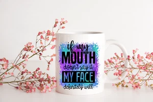 PUBLICACIÓN GRATUITA SI MI BOCA NO LO DICE MI CARA LO HARÁ NOVEDAD DIVERTIDA TAZA DE TÉ CAFÉ - Imagen 1 de 1