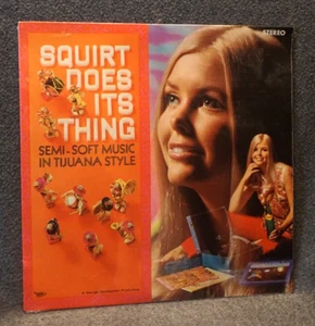 Squirt Does It's Thing LP Semi-Soft Music Tijuana Style - Squirt Co SEALED 1970 - Picture 1 of 6