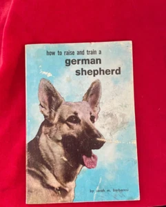 HOW TO RAISE AND TRAIN A German ShepherdLois Meitrell & Sara M. Barbaresi 1957 - Picture 1 of 19